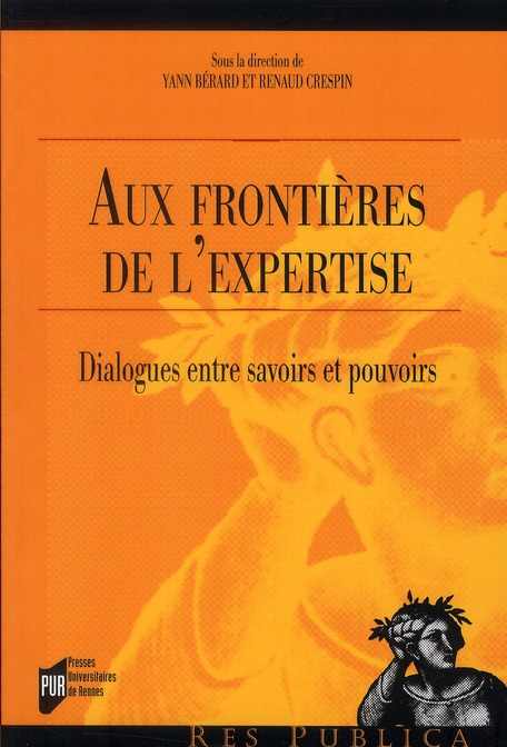 Aux frontières de l'expertise. Dialogues entre savoirs et pouvoirs
