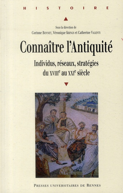 Connaître l'Antiquité. Individus, réseaux, stratégies du XVIIIe au XXIe siècle