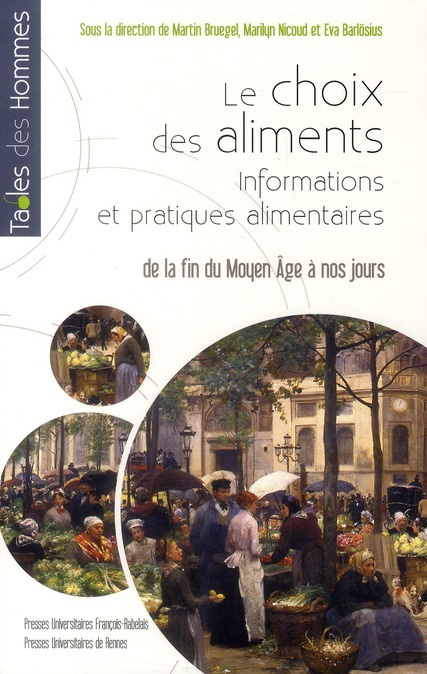 Choix des aliments. Informations et pratiques alimentaires. De la fin du Moyen Age à nos jours