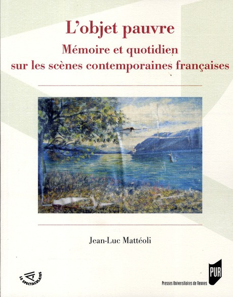 L'objet pauvre. Mémoire et quotidien sur les scènes contemporaines françaises