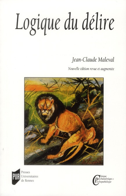 Logique du délire. Edition revue et augmentée