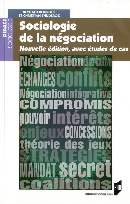 Sociologie de la négocation. Nouvelle édition, avec études de cas