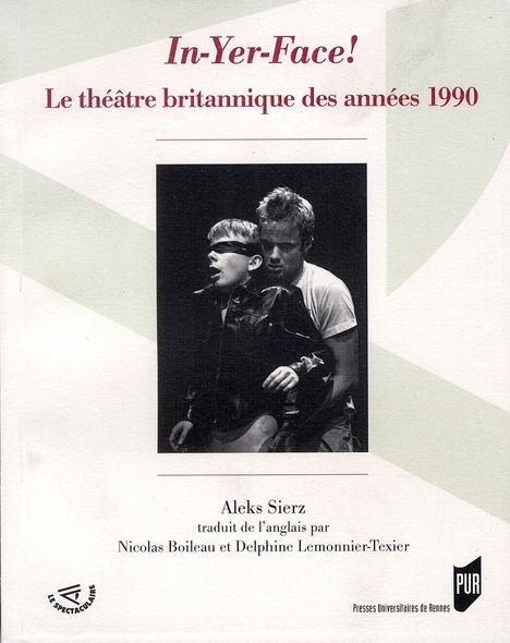 In-Yer-Face! Le théâtre britannique des années 1990