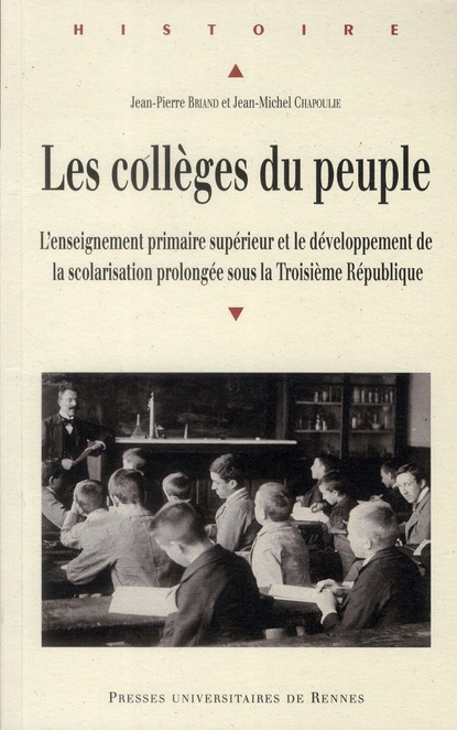 Les collèges du peuple. L'enseignement primaire supérieur et le développement de la scolarisation pr