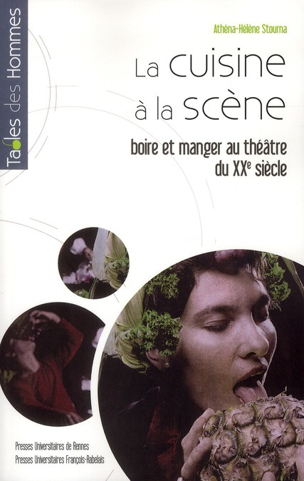 La cuisine à la scène. Boire et manger au théâtre du XXe siècle