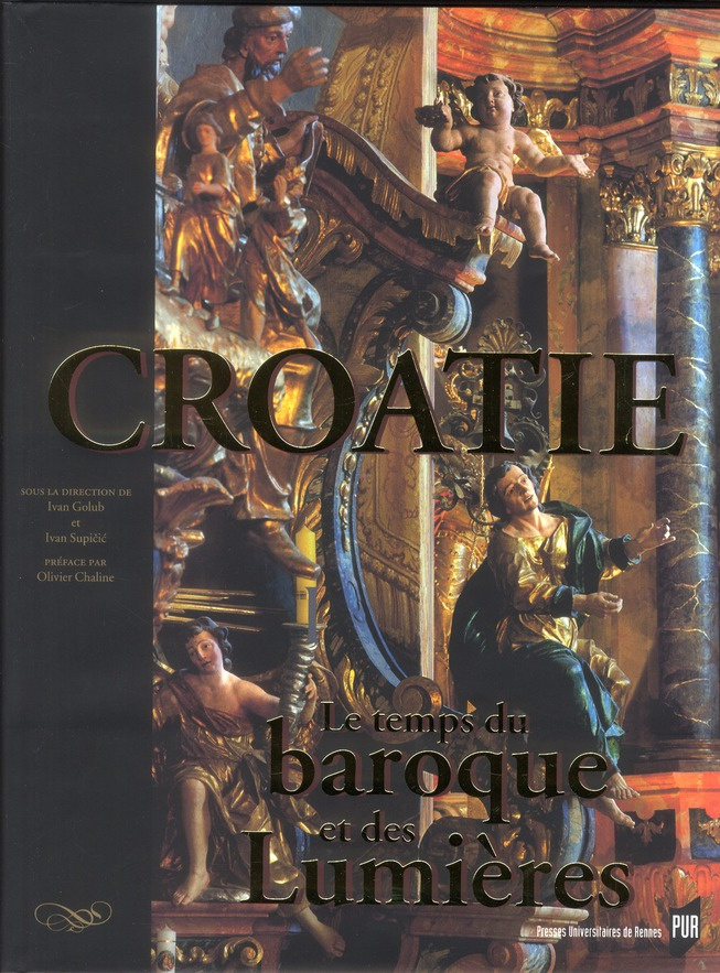 La Croatie et l'Europe. Volume 3, Le temps du baroque et des Lumières - Trésors d'art et de culture