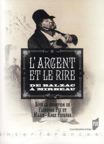 Argent et le rire. De Balzac à Mirbeau