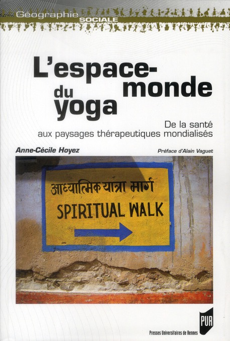 L'espace-monde du yoga. De la santé aux paysages thérapeutiques mondialisés