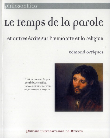 Le temps de la parole. Et autres écrits sur l'humanité et la religion