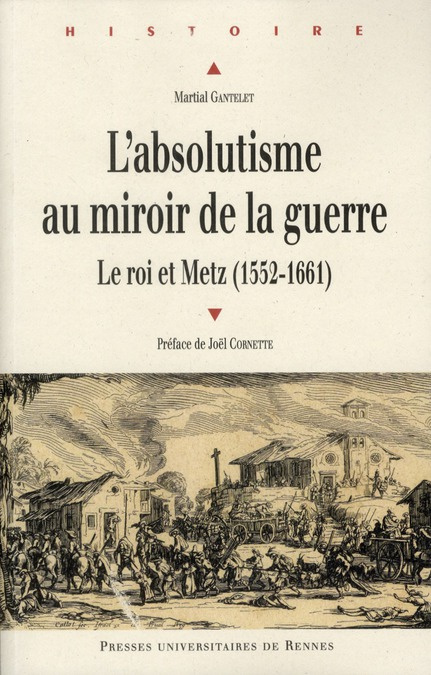 L'absolutisme au miroir de la guerre. Le roi et Metz (1552-1661)