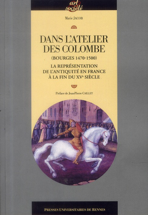Dans l'atelier des Colombe (Bourges 1470-1500). La représentation de l'Antiquité en France à la fin