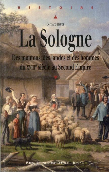 La Sologne. Des moutons, des landes et des hommes du XVIIIe siècle au Second Empire