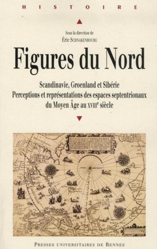 Figures du Nord. Perceptions et représentations des espaces septentrionaux du Moyen Age au XVIIIe si