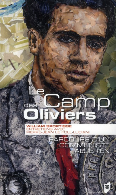 Le Camp des oliviers. Parcours d'un communiste algérien