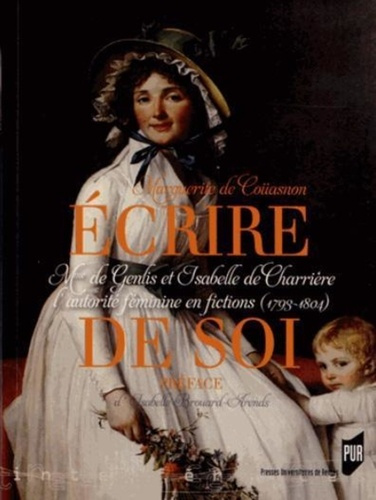 Ecrire de soi. Mme de Genlis et Isabelle de Charrière au miroir de la fiction