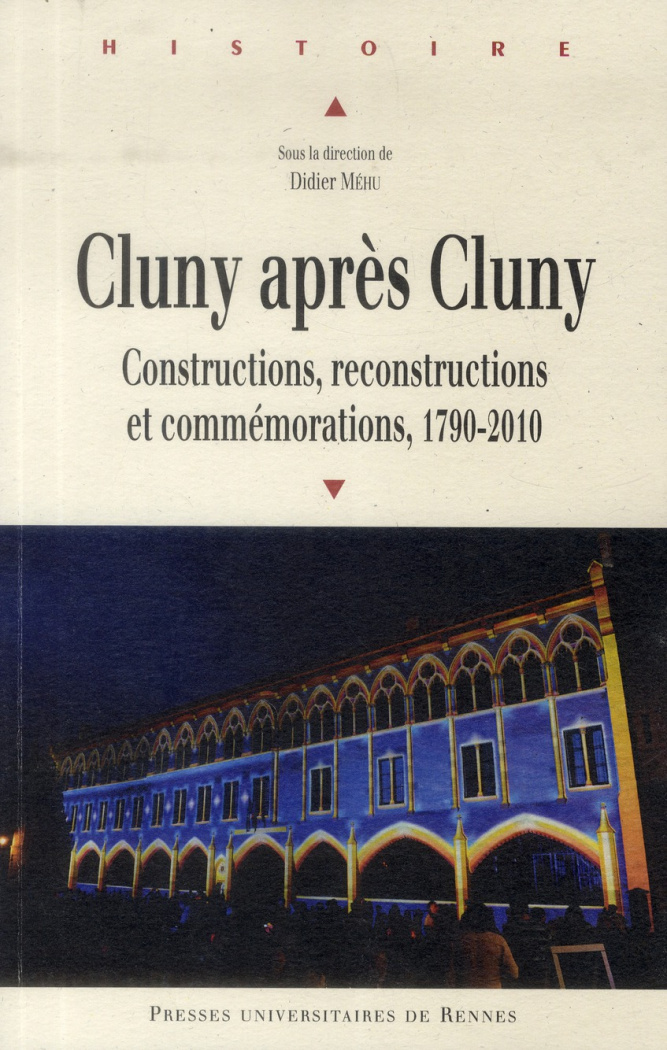 Cluny après Cluny. Constructions, reconstructions et commémorations, 1790-2010