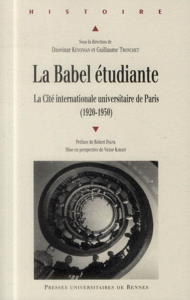 La Babel étudiante. La Cité internationale universitaire de Paris (1920-1950)