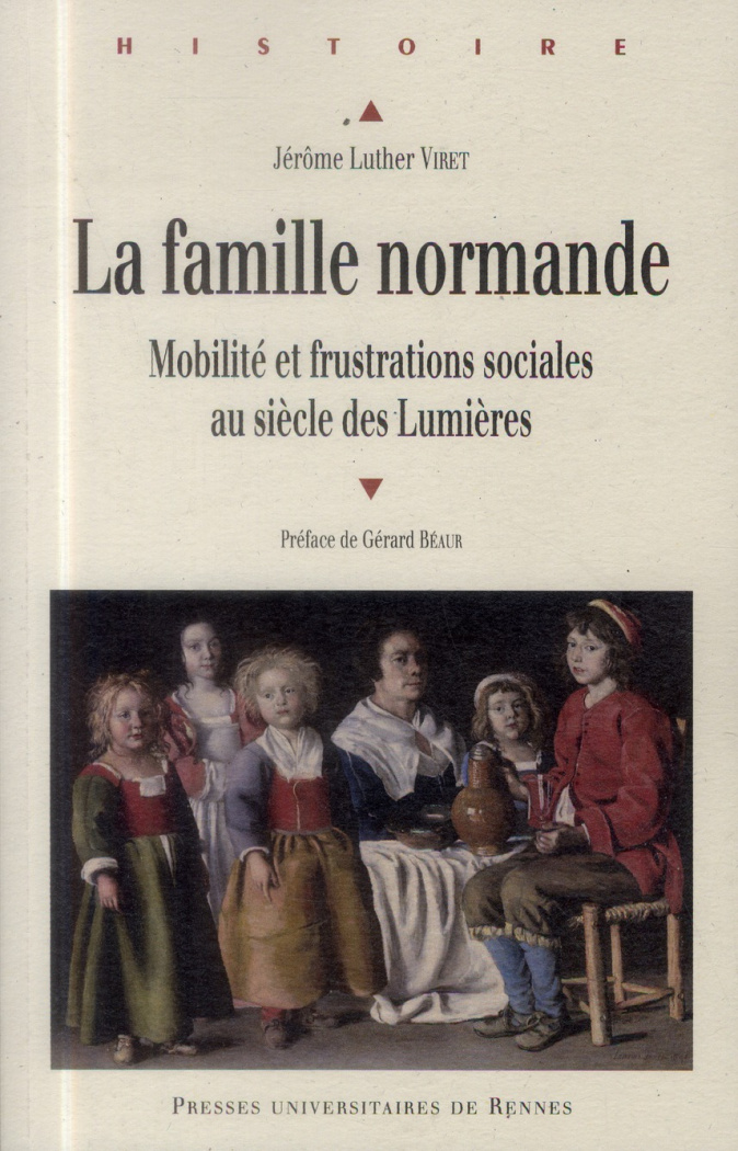 La famille normande. Mobilité et frustrations sociales au siècle des Lumières