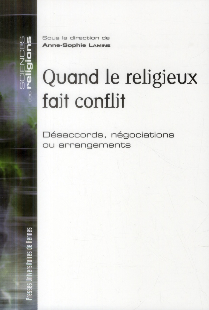 Quand le religieux fait conflit. Désaccords, négociations ou arrangements