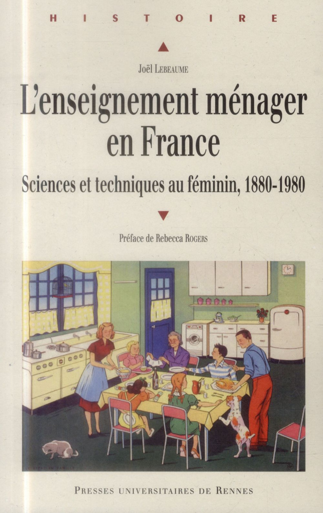 L'enseignement ménager en France. Sciences et techniques au féminin, 1880-1980