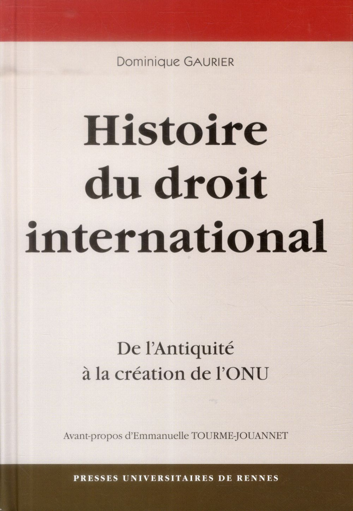 Une Histoire du droit international. De l'Antiquité à la création de l'ONU, 7e édition