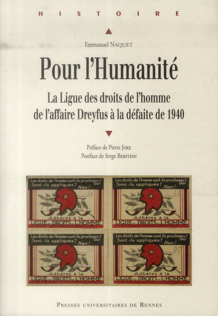 Pour l'Humanité. La ligue des Droits de l'homme, de l'affaire Dreyfus à la défaite de 1940