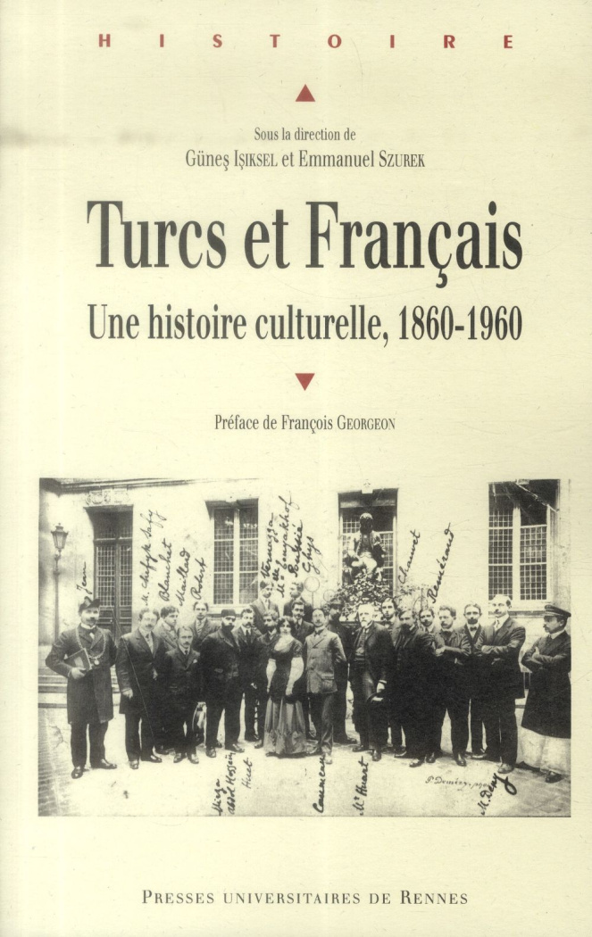 Turcs et Français. Une histoire culturelle, 1860-1960