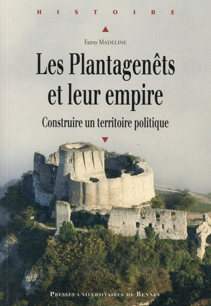 Les Plantagenêts et leur empire. Construire un territoire politique