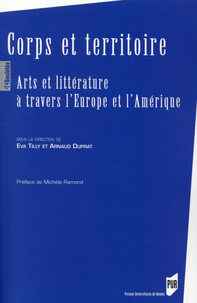 Corps et territoire. Arts et littérature à travers l'Europe et l'Amérique