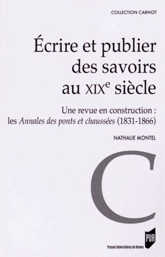 Ecrire et publier des savoirs au XIXe siècle. Une revue en construction : les Annales des ponts et c