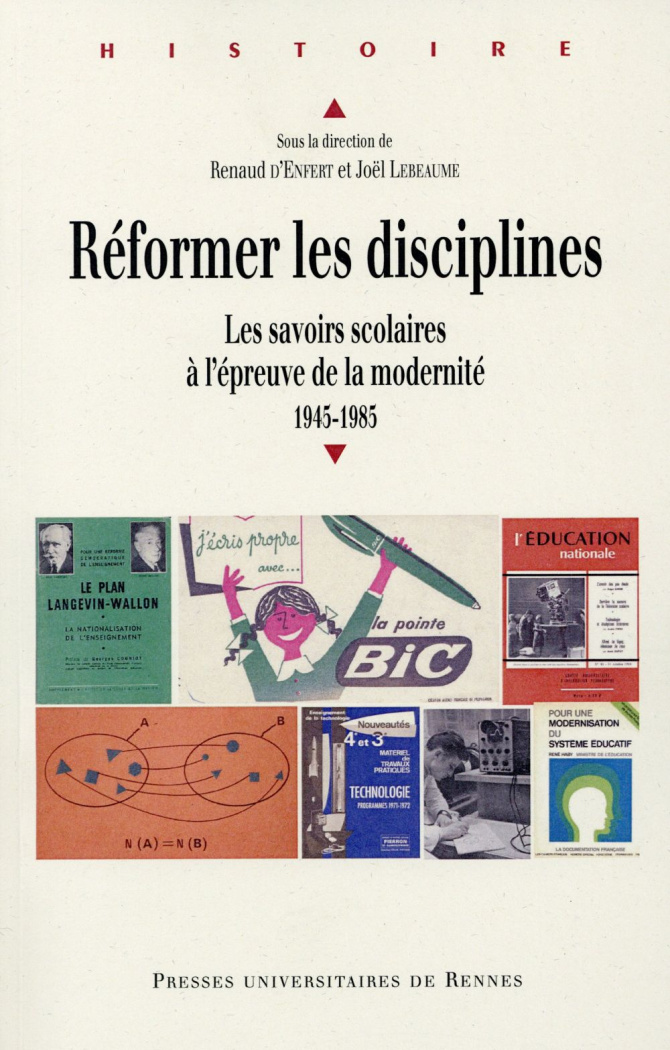 Réformer les disciplines. Les savoirs scolaires à l'épreuve de la modernité, 1945-1985