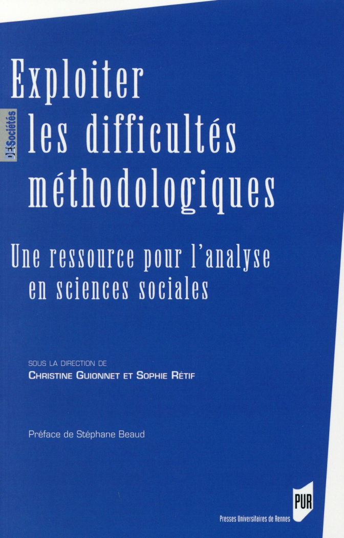 Exploiter les difficultés méthodologiques. Une ressource pour l'analyse en sciences sociales