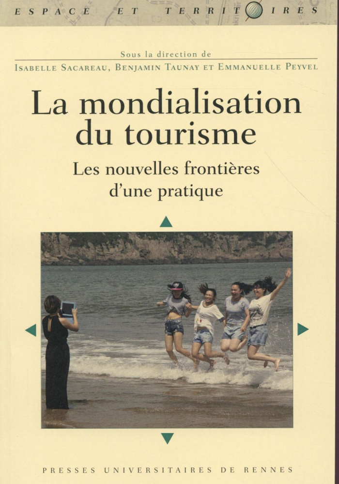 La mondialisation du tourisme. Les nouvelles frontières d'une pratique