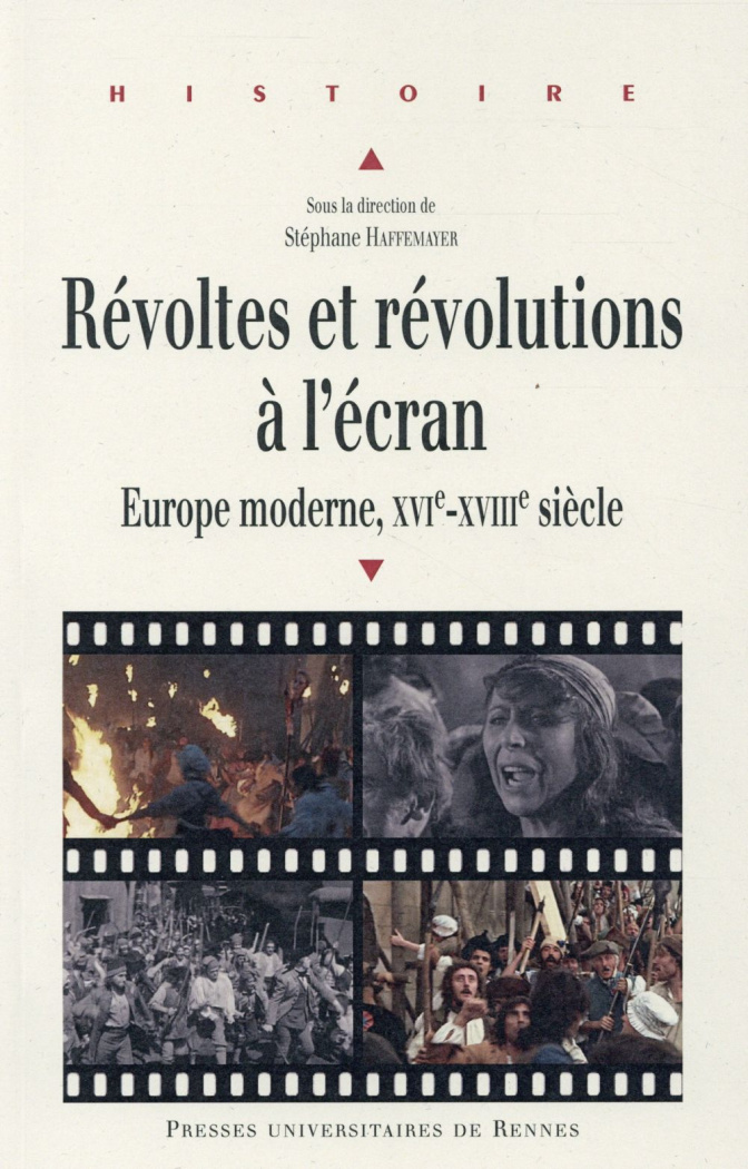 Révoltes et révolutions à l'écran. Europe moderne, XVIe-XVIIIe siècle