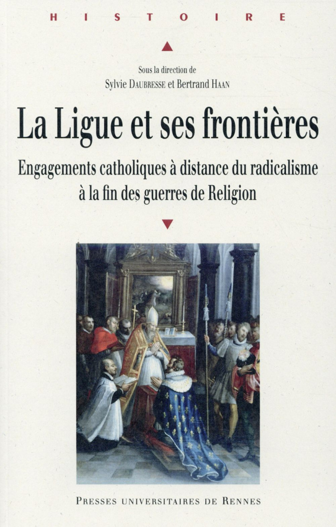 La Ligue et ses frontières. Engagements catholiques à distance du radicalisme à la fin des guerres d