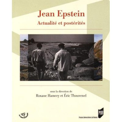 Jean Epstein. Actualité et postérités