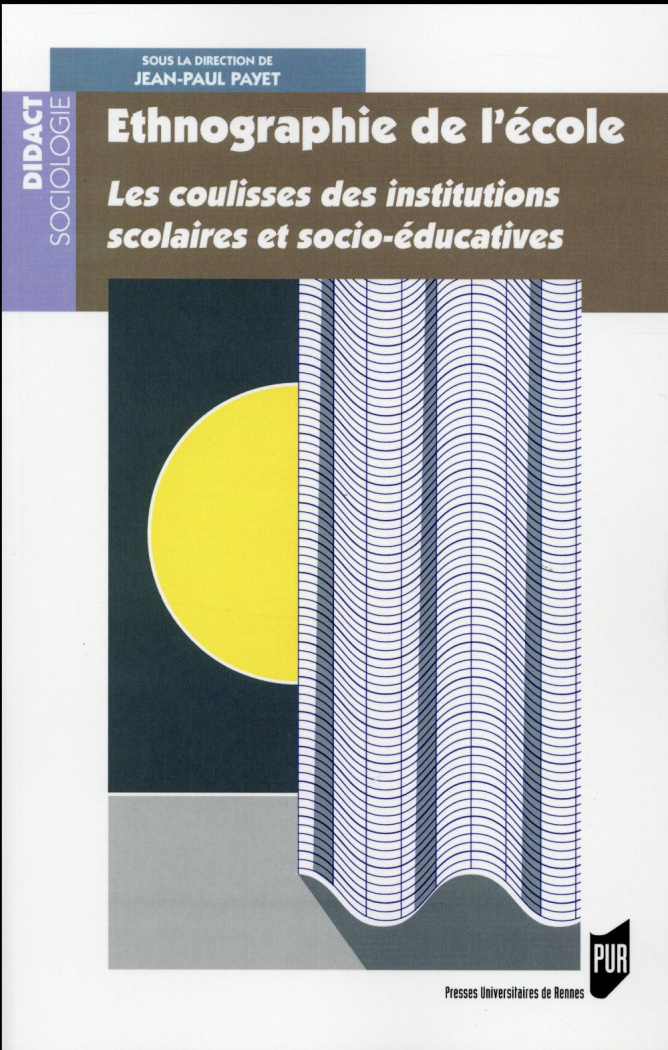 Ethnographie de l'école. Les coulisses des institutions scolaires et socio-éducatives