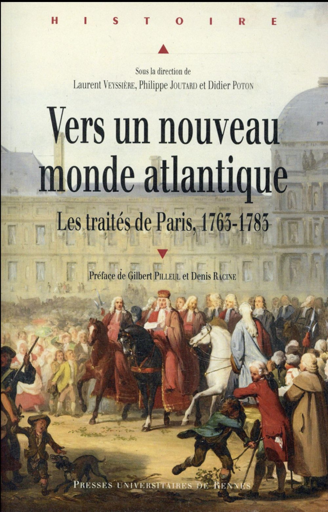 Vers un nouveau monde atlantique. Les traités de Paris, 1763-1783