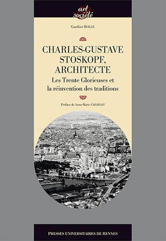 Charles-Gustave Stoskopf (1907-2004), architecte. Les Trente Glorieuses et la réinvention des tradit