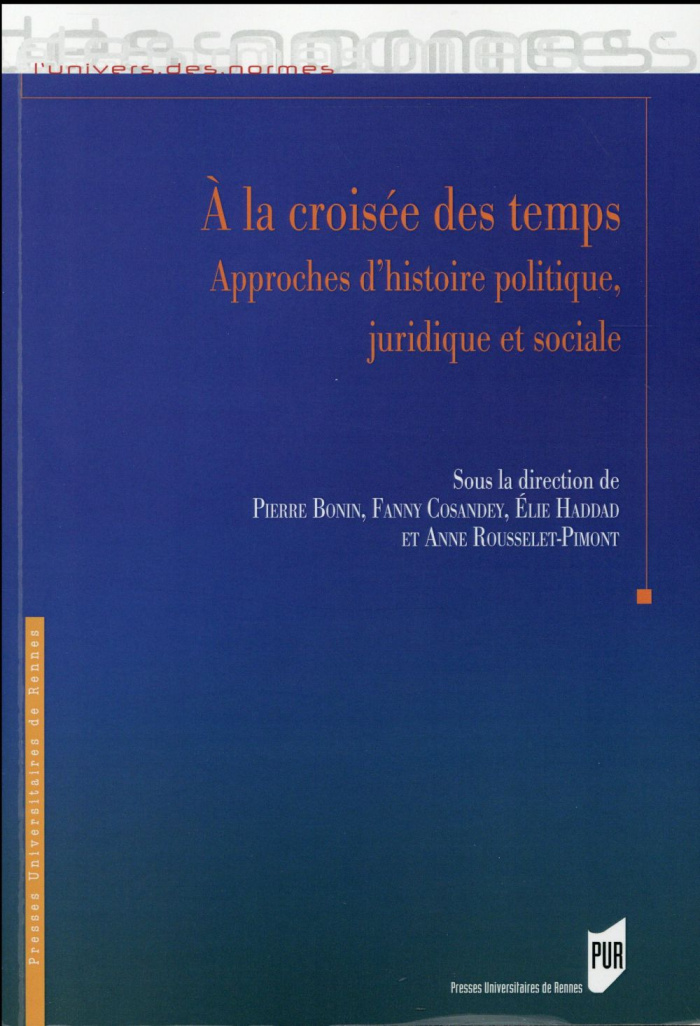 A la croisée des temps. Approches d'histoire politique, juridique et sociale