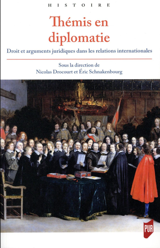 Thémis en diplomatie. Droit et arguments juridiques dans les relations internationales de l'Antiquit