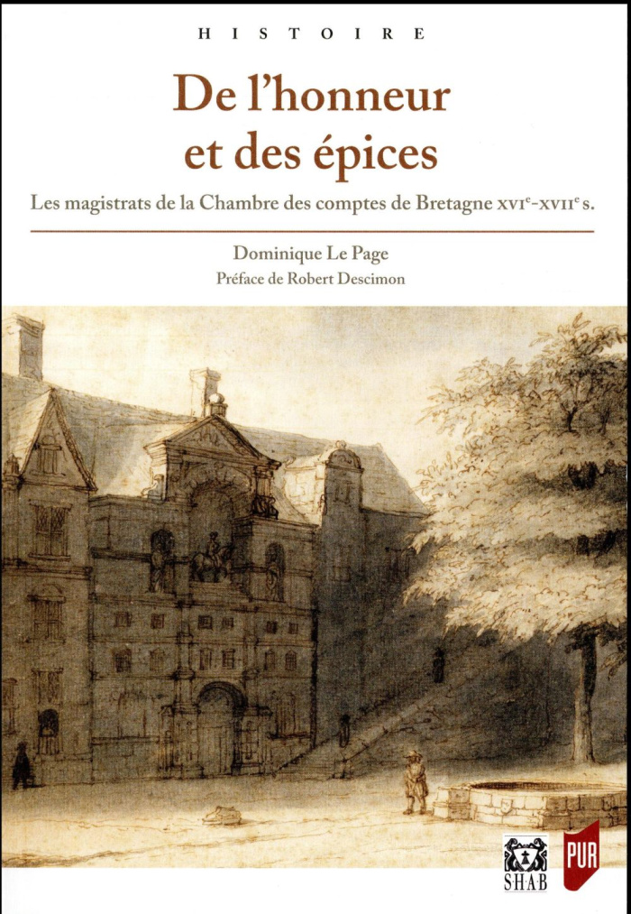 De l'honneur et des épices. Les magistrats de la Chambre des comptes de Bretagne (XVIe-XVIIe siècles
