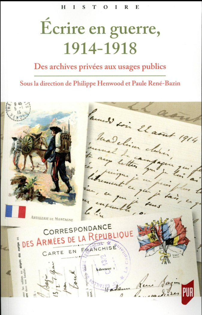 Ecrire en guerre, 1914-1918. Des archives privées aux usages publics