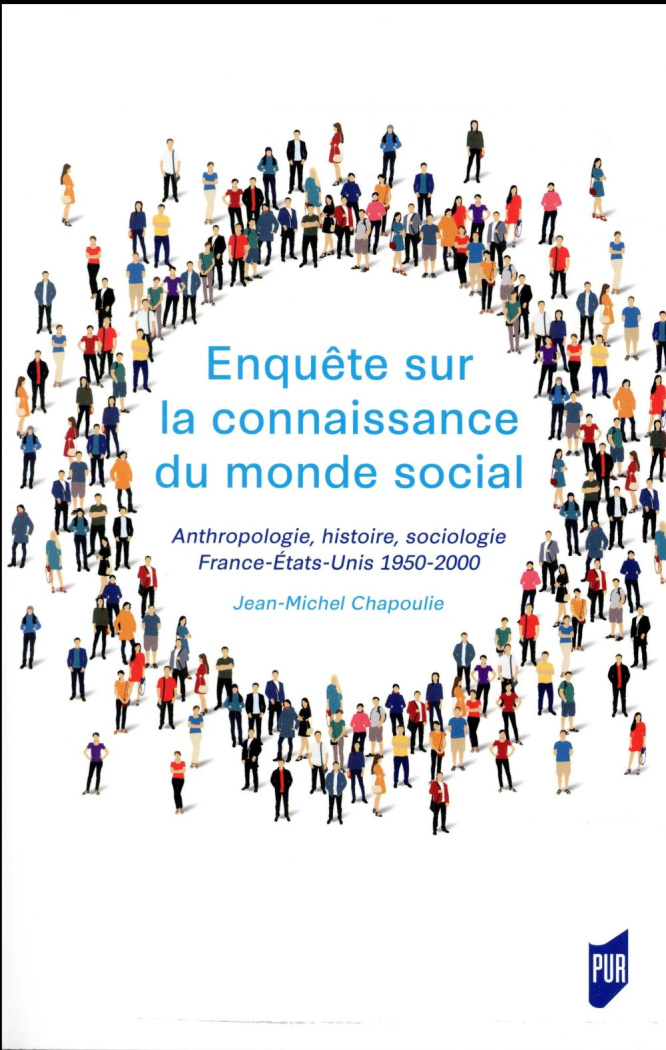Enquête sur la connaissance du monde social. Anthropologie, histoire, sociologie, France-Etats-Unis