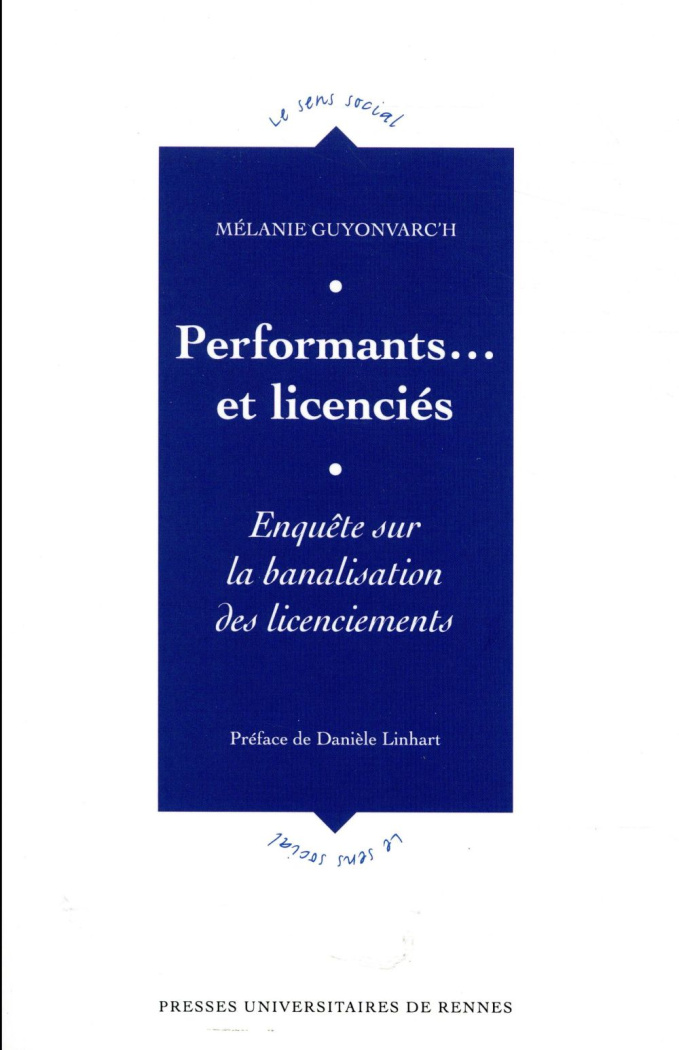 Performants... et licenciés. Enquête sur la banalisation des licenciements
