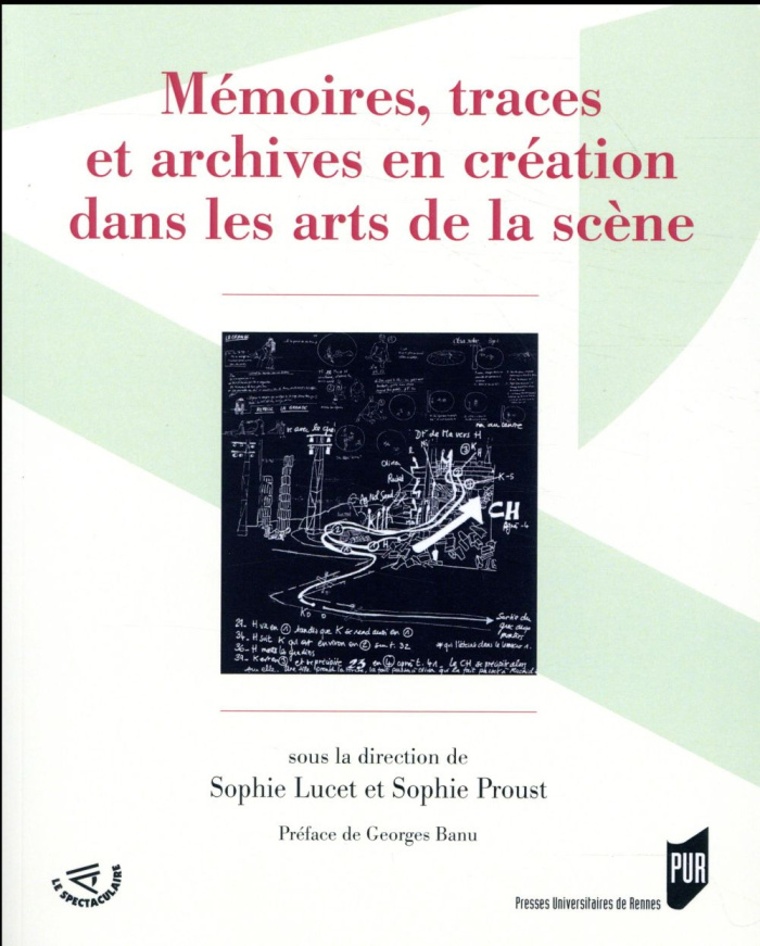 Mémoires, traces et archives en création dans les arts de la scène