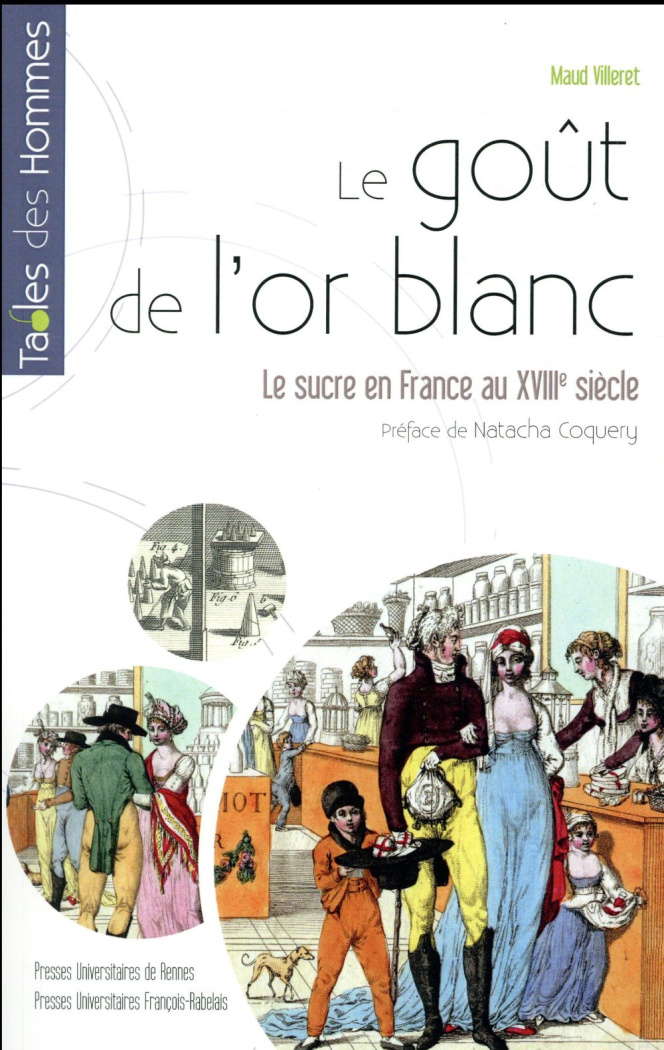 Le goût de l'or blanc. Le sucre en France au XVIIIe siècle