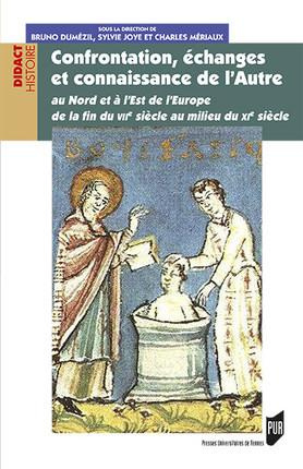 Confrontation, échanges et connaissance de l'autre. Au Nord et à l'Est de l'Europe de la fin du VIIe