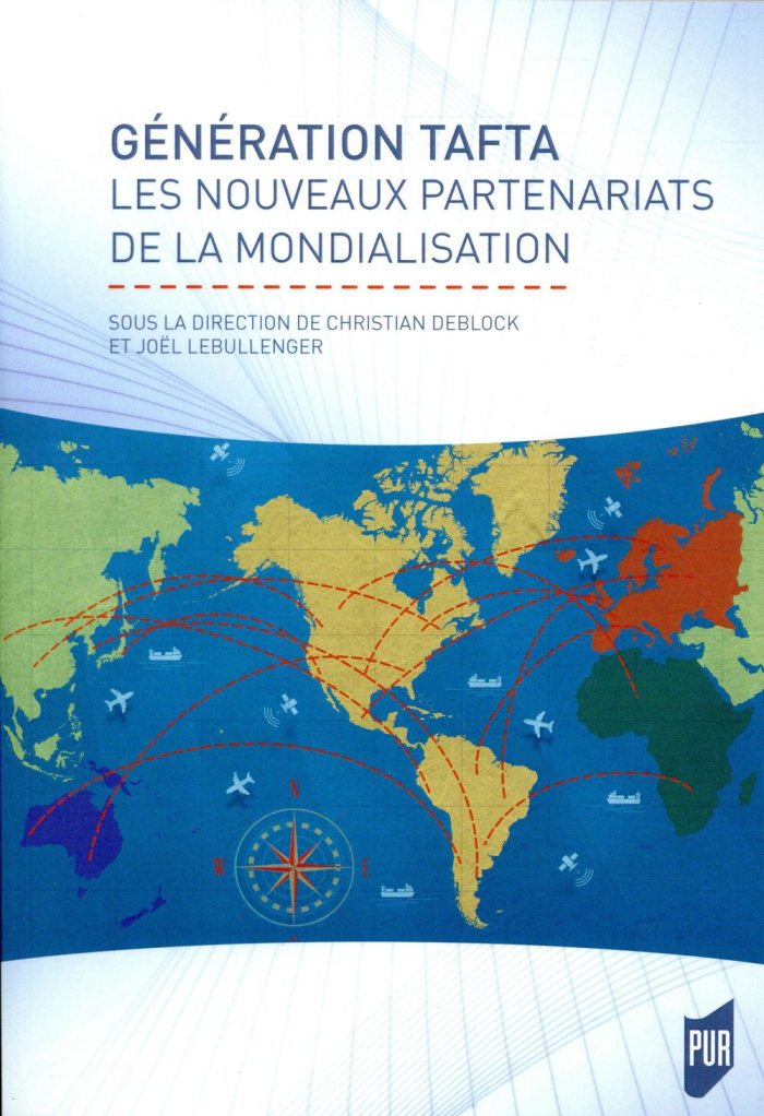 Génération TAFTA. Les nouveaux partenariats de la mondialisation
