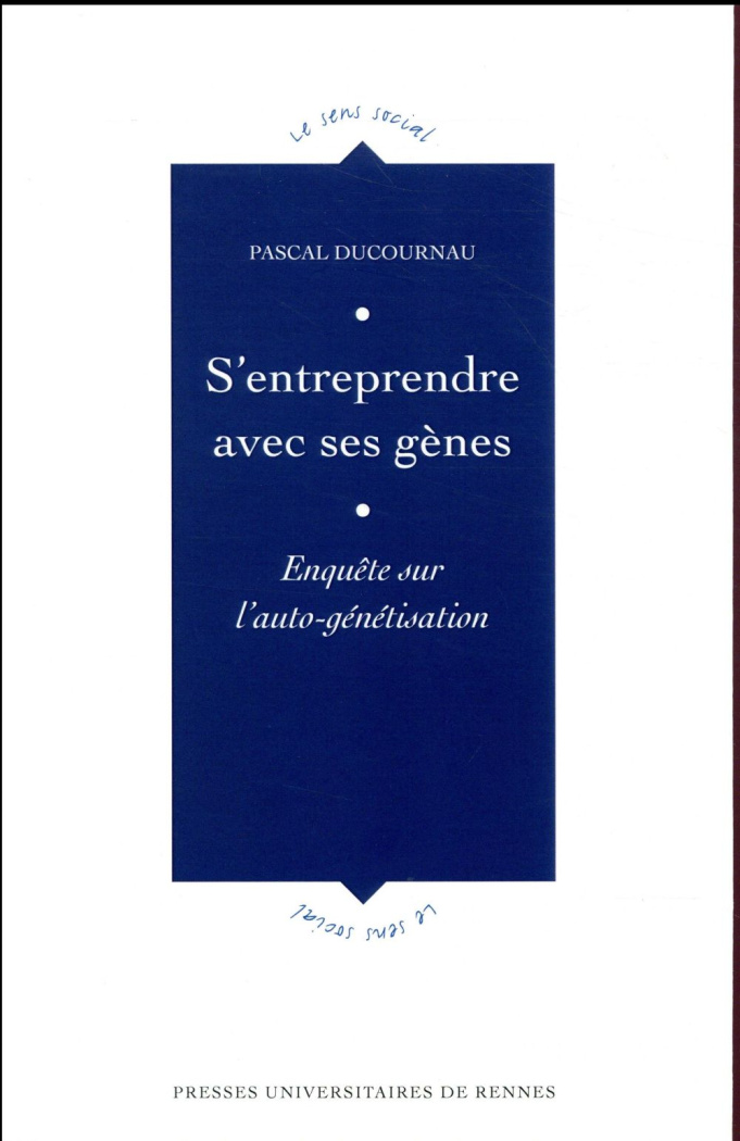 S'entreprendre avec ses gênes. Enquête sur l'auto-génétisation